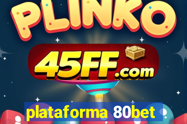 plataforma 80bet